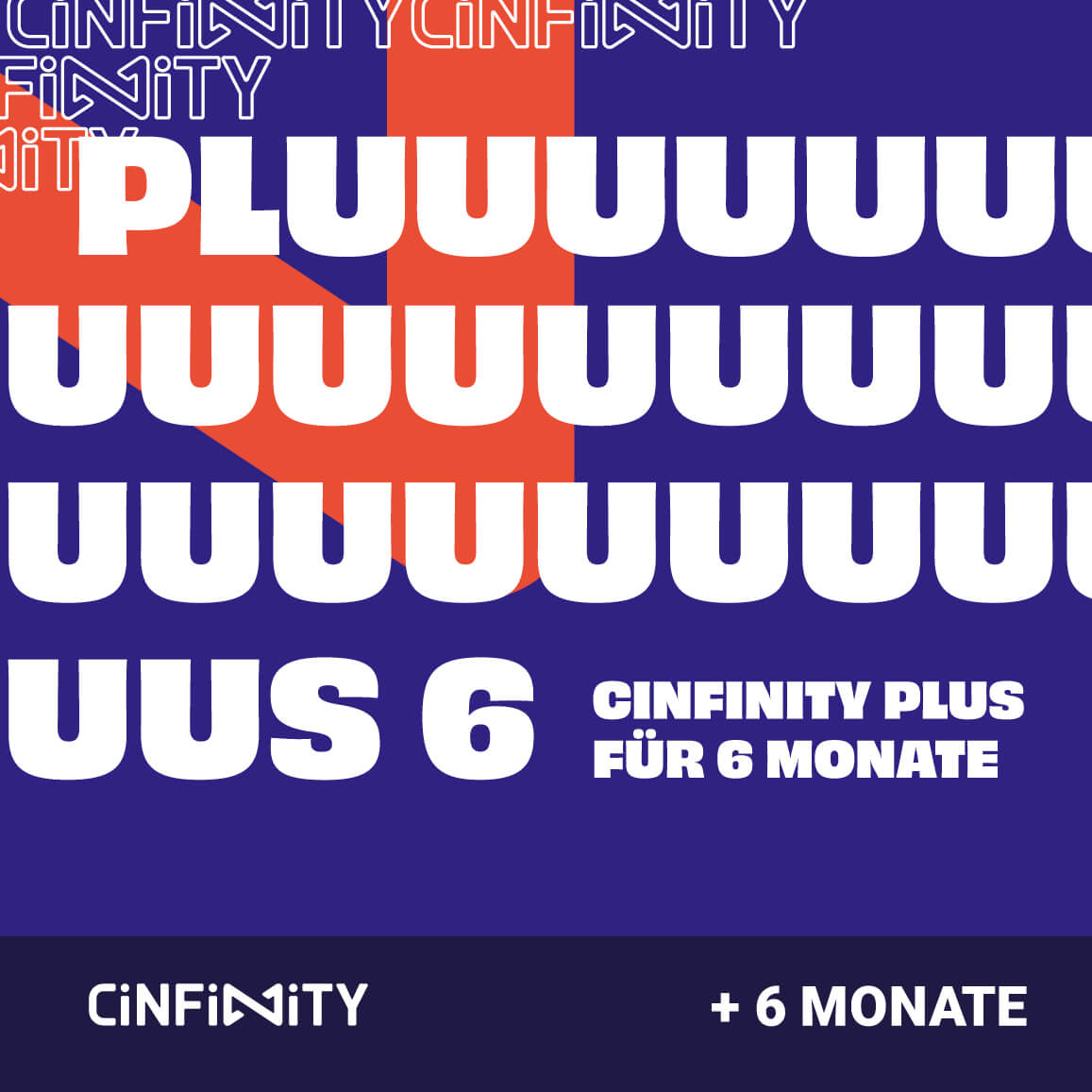 Lilafarbene Grafik mit weißem Text "PLUUUUUUUS 6 - CINFINITY PLUS FÜR 6 MONATE".
